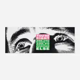 Barbara Kruger, You're Right (And You Know It And So Should Everyone Else), 2010, lithograph on paper