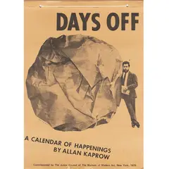 Allan Kaprow, "Days off - A Calendar of happenings by Allan Kaprow", 1970, print on paper Work commissioned by the Junior Council of MoMA in New York