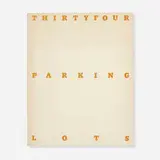 Ed Ruscha, Thirtyfour Parking Lots in Los Angeles, 1967 / 1974, black offset printing on 100 lb. white Suede Enamel paper