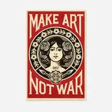 Shepard Fairey, Make Art Not War, 2018, offset lithograph in colors