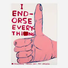 David Shrigley, I Endorse Everything, 2019, screenprint in colors on Somerset