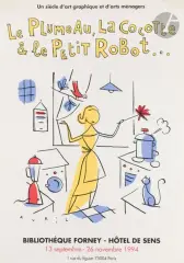 Le Plumeau, La Cocotte & le Petit Robot... (Un siècle d’art graphique et d’arts ménagers) by François Avril, 1994, Sérigraphie (Affiche), sold Oct 2026