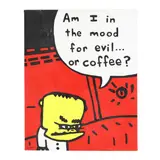Evil or Coffee by Paul Friedrich, Acrylic on canvas, sold Apr 2026