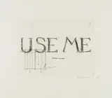Use Me by Bruce Nauman, Etching, offered Nov 2024