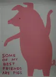Some of my best friends are pigs by David Shrigley, print (other), sold Feb 2025