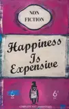 Happiness is Expensive by James McQueen, print, offered Dec 2023