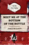 Meet Me at the Bottom of the Bottle Mixed-media print in colours with hand-embellishments, 2022 by James McQueen, print, sold Dec 2022