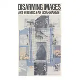 Disarming Images, Art for Nuclear Disarmament by Robert Rauschenberg, Offset lithograph on paper, sold Feb 2024