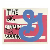 For Eleanor (The Big G Stands For Goodness) by Sister Mary Corita Kent, Silkscreen in colors on pellon, sold Oct 2023