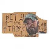 Bet You $1.00 You Won't Read This!! God Bless, Anything Helps by Charlie Hoffacker, Paint on cardboard panhandling sign, sold Nov 2021