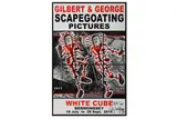 Scapegoating Pictures' 2014 Pair of exhibitions posters Published by White Cube Bermondsey Each signed in pen 88 x 61 cm by Gilbert&George, oil, offered Jun 2020
