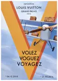 Exposition Louis Vuitton Grand Palais Paris / Volez, Vaguez, Voyagez by Anónimo, Offset, printer unknown, sold Apr 2024