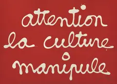 Attention la culture manipule by Ben, 1991, Sérigraphie en blanc sur fond rouge sur papier à pleine page, sold Apr 2022