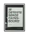 Sans titre (Je déteste Serge Gainsbourg...) by Rero, 2012, Lithographie en noir, sold May 2019