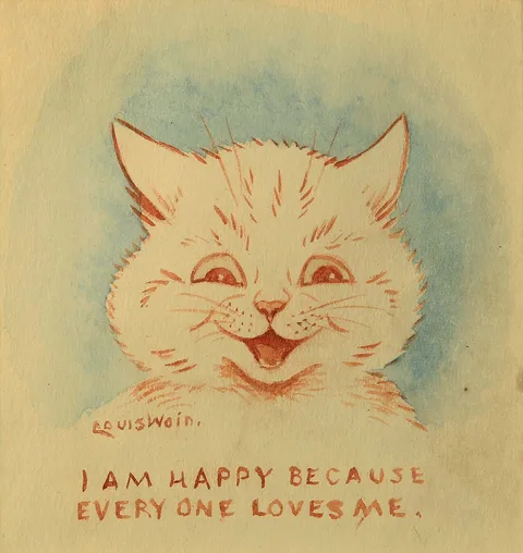 Louis Wain, I Am Happy Because Everybody Loves Me