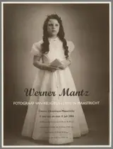 Werner Mantz, Werner Mantz, fotograaf van religieus leven in Maastricht, Centre Ceramique Maastricht  11 juni tot en met 11 juli 2004