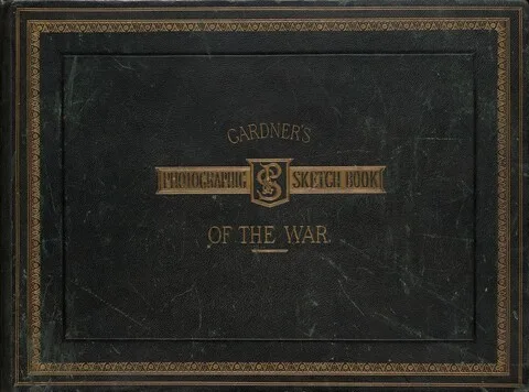 Alexander Gardner, Gardner's Photographic Sketch Book of the War (Volume 1)