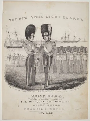 Nathaniel Currier, The New York Light Guard's Quick Step: As Performed by Dodworth's Brass Band. Composed and Respectfully Dedicated to the Officers and Members of the Light Guard; by Francis H. Brown
