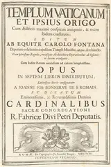 Alessandro Specchi, Templum Vaticanum Et Ipsius Origo Cum Aedificiis maximè conspicuis antiquitùs, & recèns ibidem constitutis; Editum Ab Equite Carolo Fontana Deputato celeberrimi ejusdem Templi Ministro, atque Architecto. Cum plerisque Regulis, novisque Architecturae & Operationibus ab Ipsomet in lucem evulgatis. Cum Indice Rerum notablium ad calcem locupletissimo. Opus In Spetem Libros Distributum, Latinesque literis consignatum A Joanne Jos. Bonnervë De S. Romain